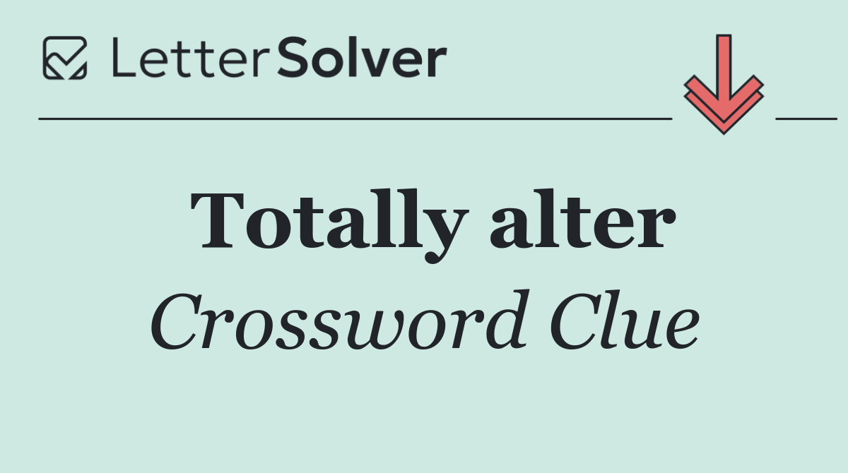 Totally alter