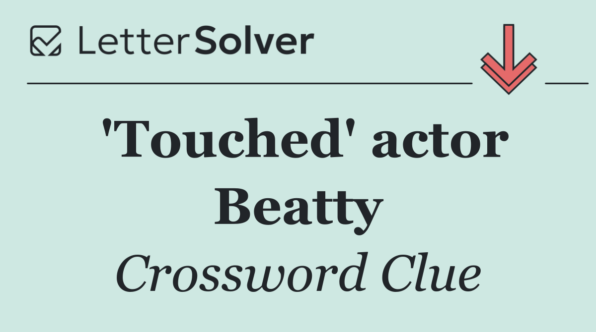 'Touched' actor Beatty