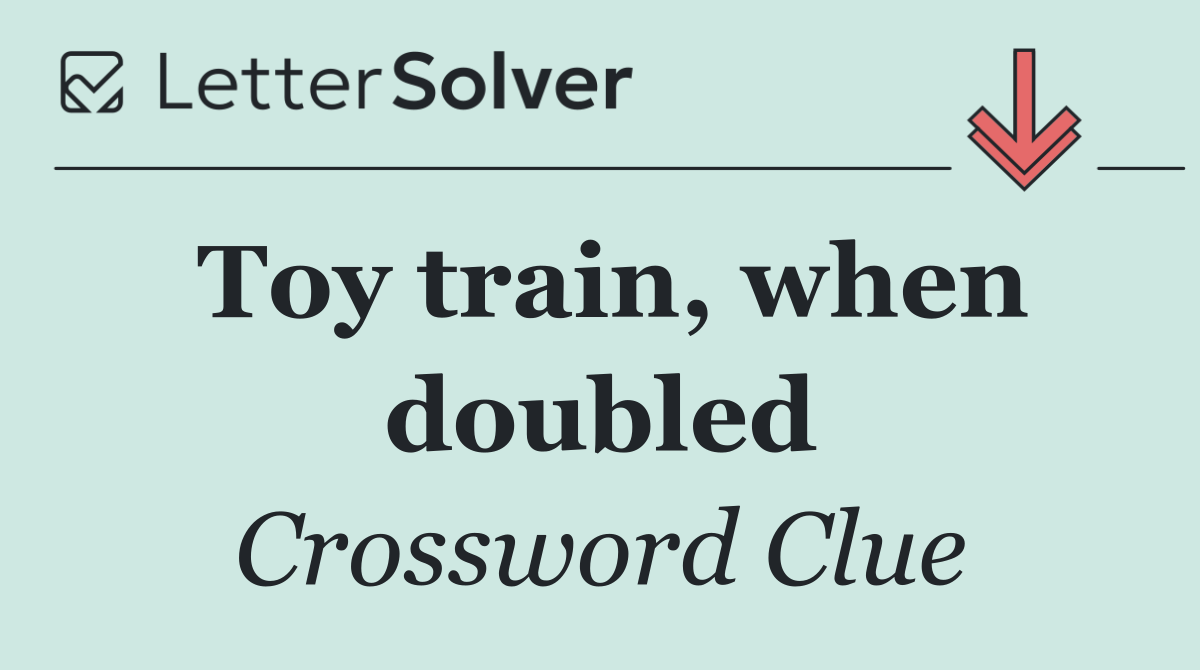 Toy train, when doubled