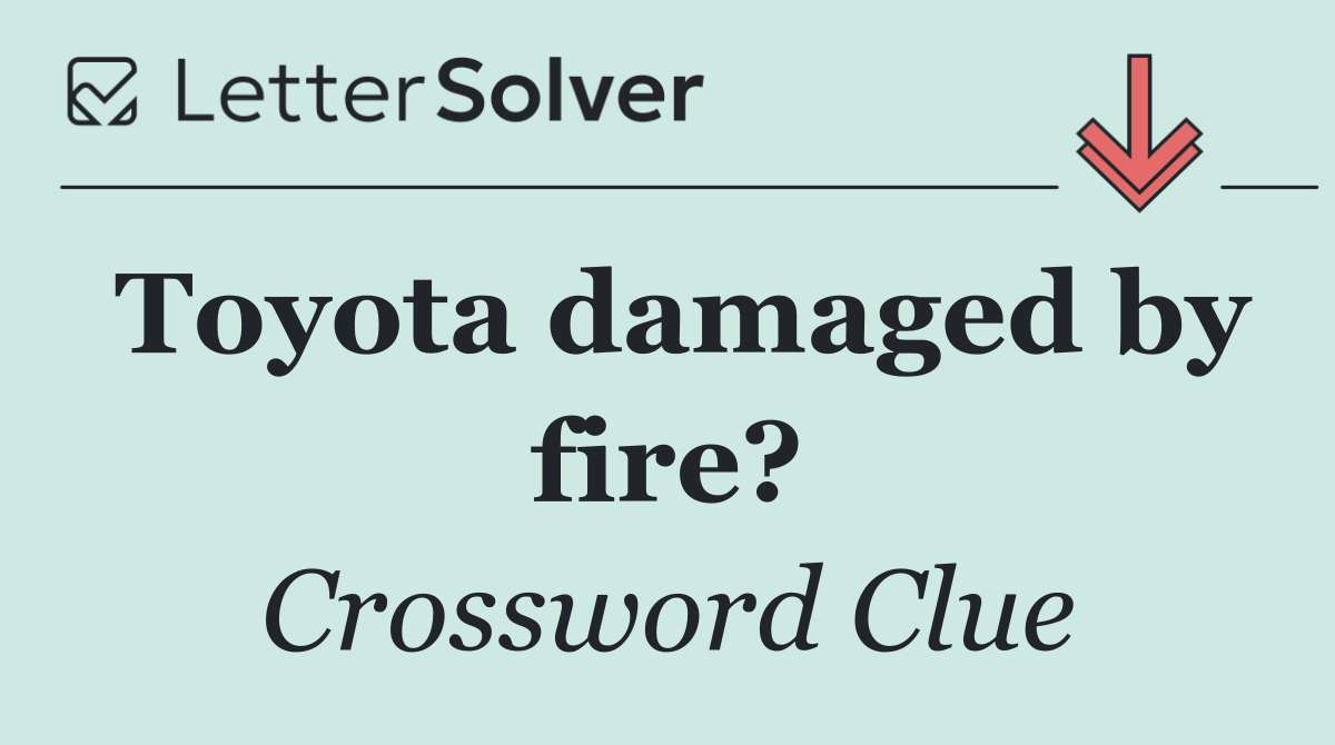 Toyota damaged by fire?