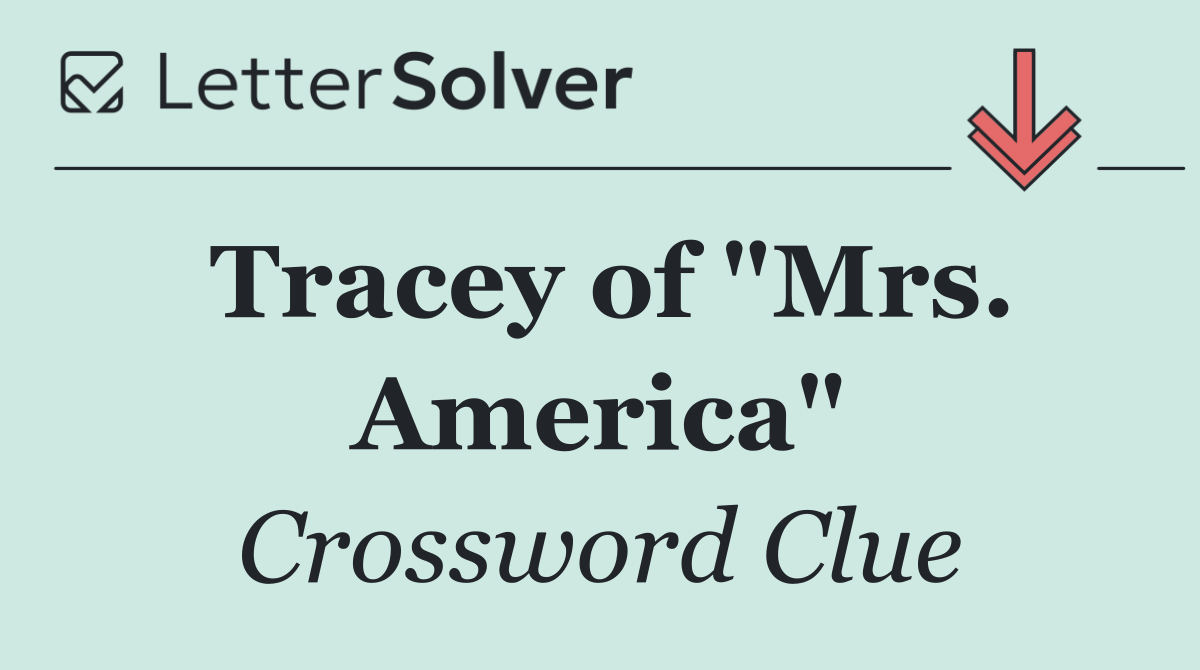 Tracey of "Mrs. America"