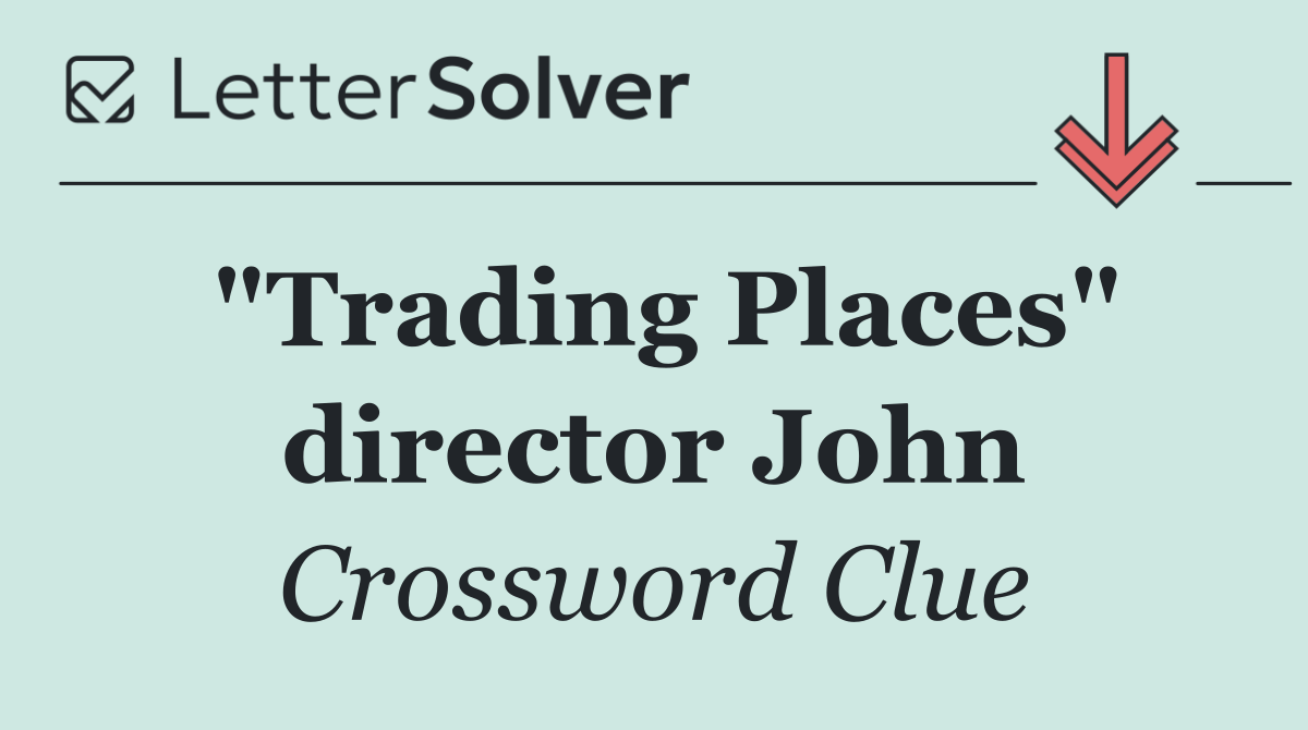 "Trading Places" director John