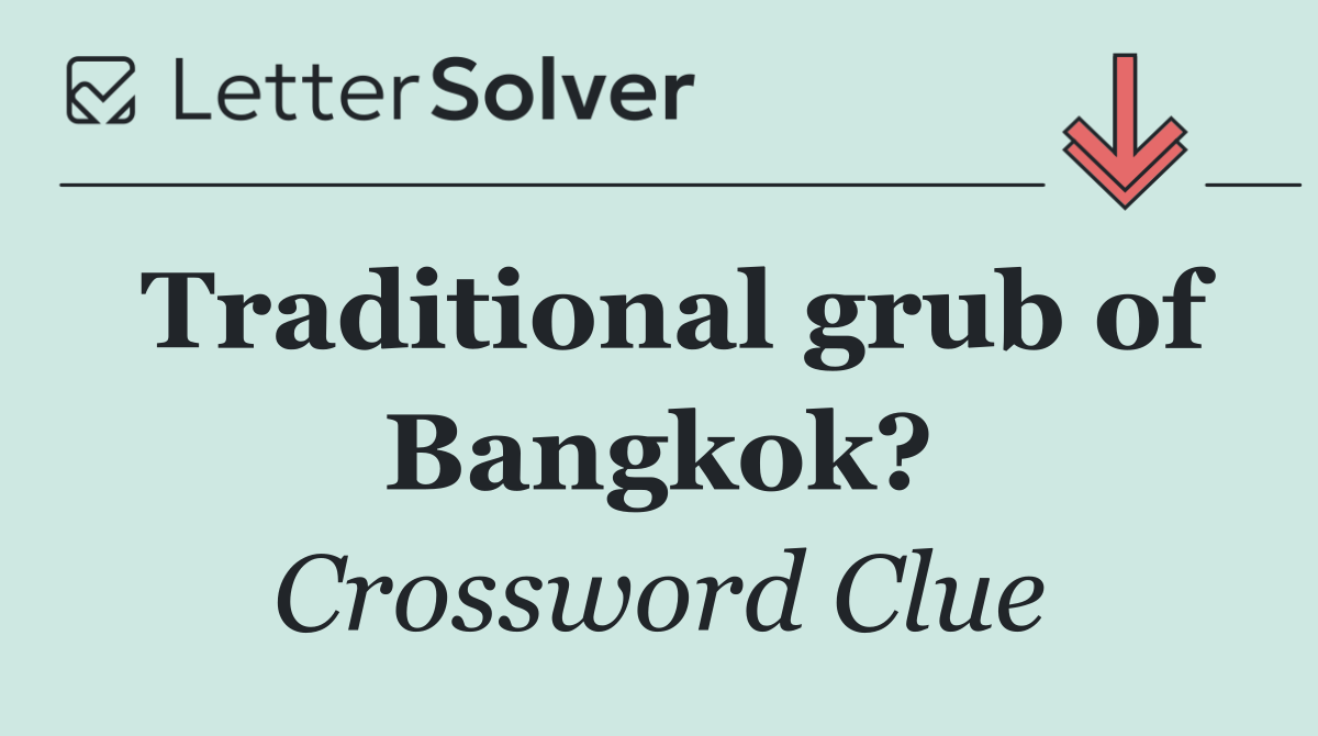 Traditional grub of Bangkok?