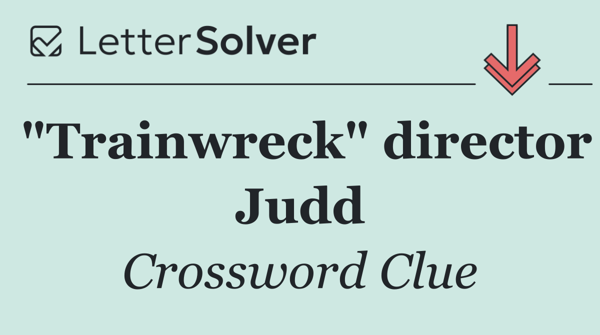 "Trainwreck" director Judd