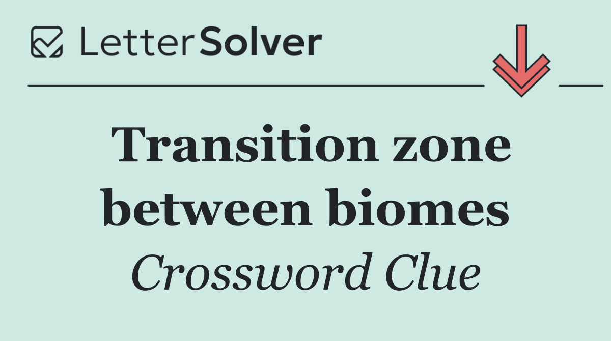 Transition zone between biomes