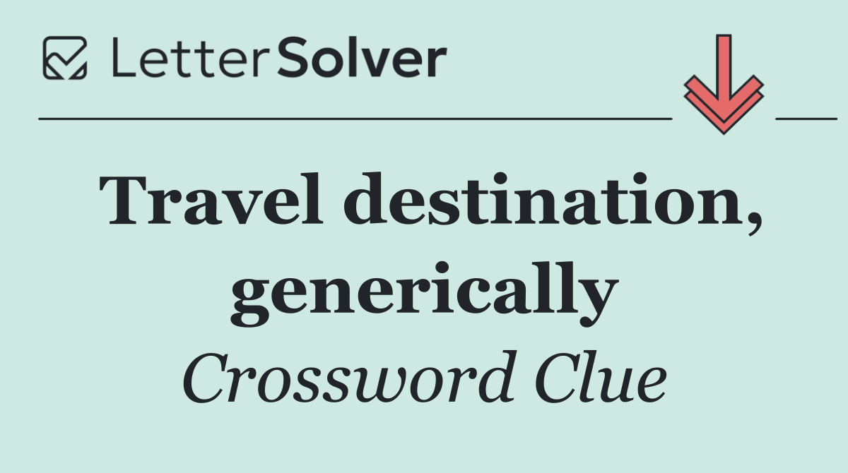 Travel destination, generically
