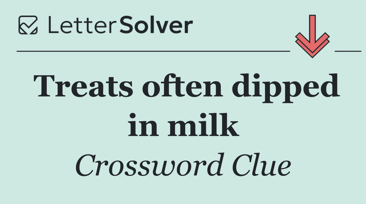 Treats often dipped in milk