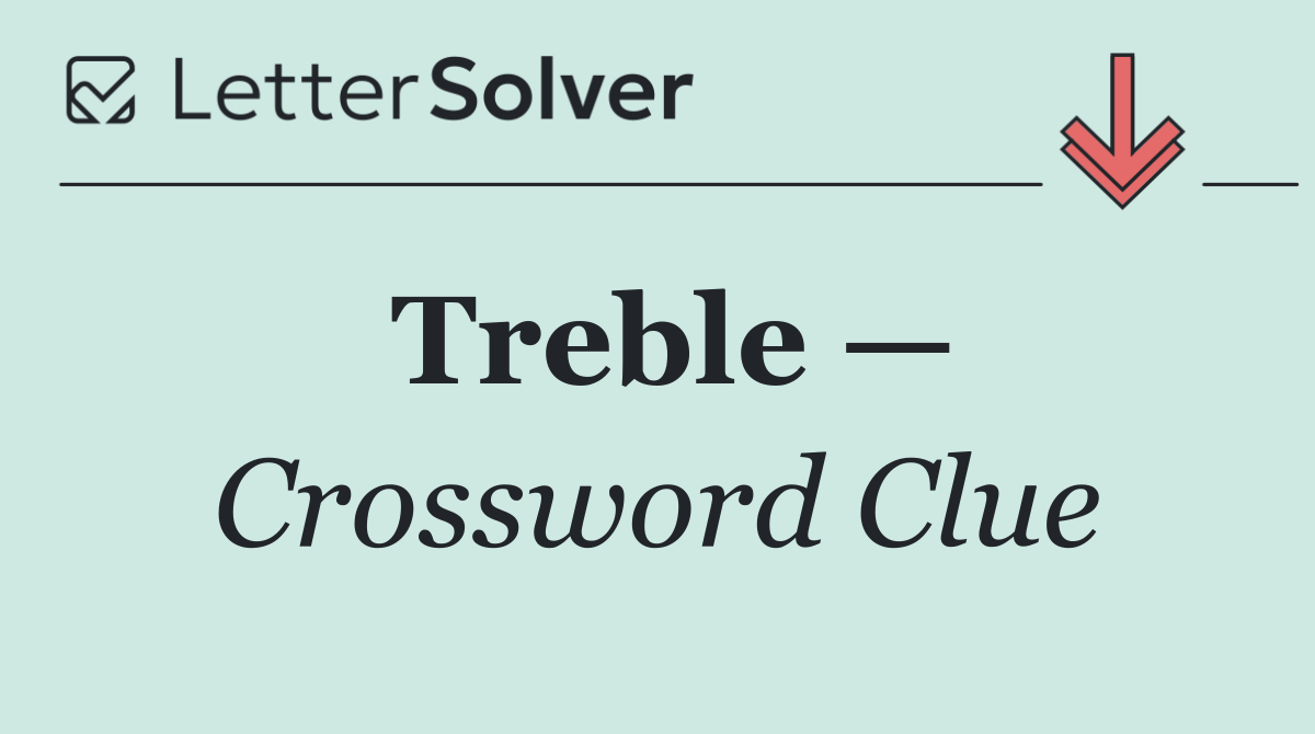 Treble —