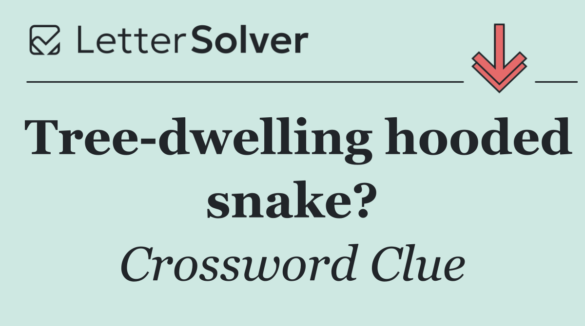 Tree dwelling hooded snake?