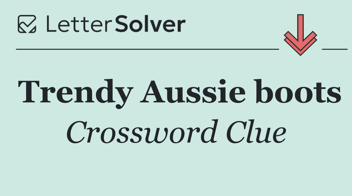 Trendy Aussie boots