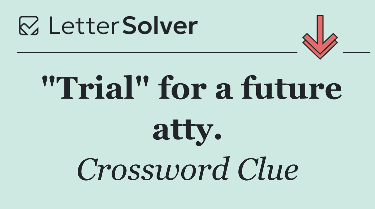 "Trial" for a future atty.