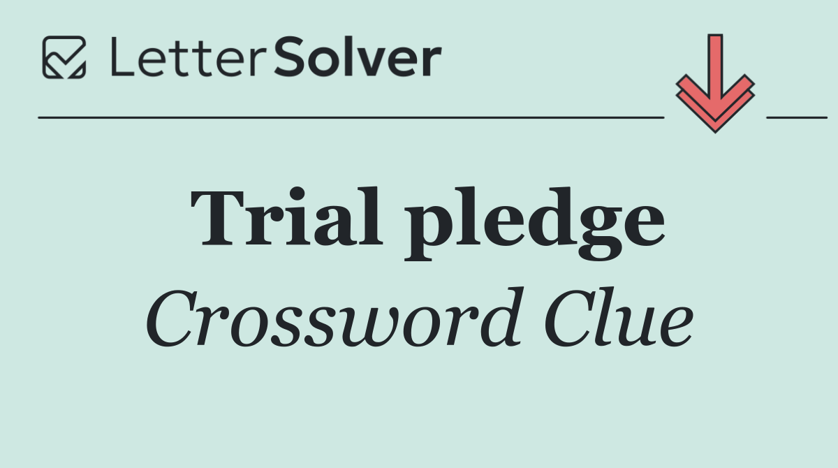 Trial pledge