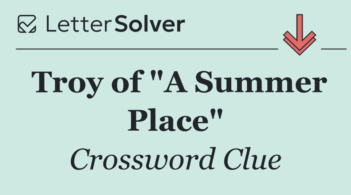 Troy of "A Summer Place"