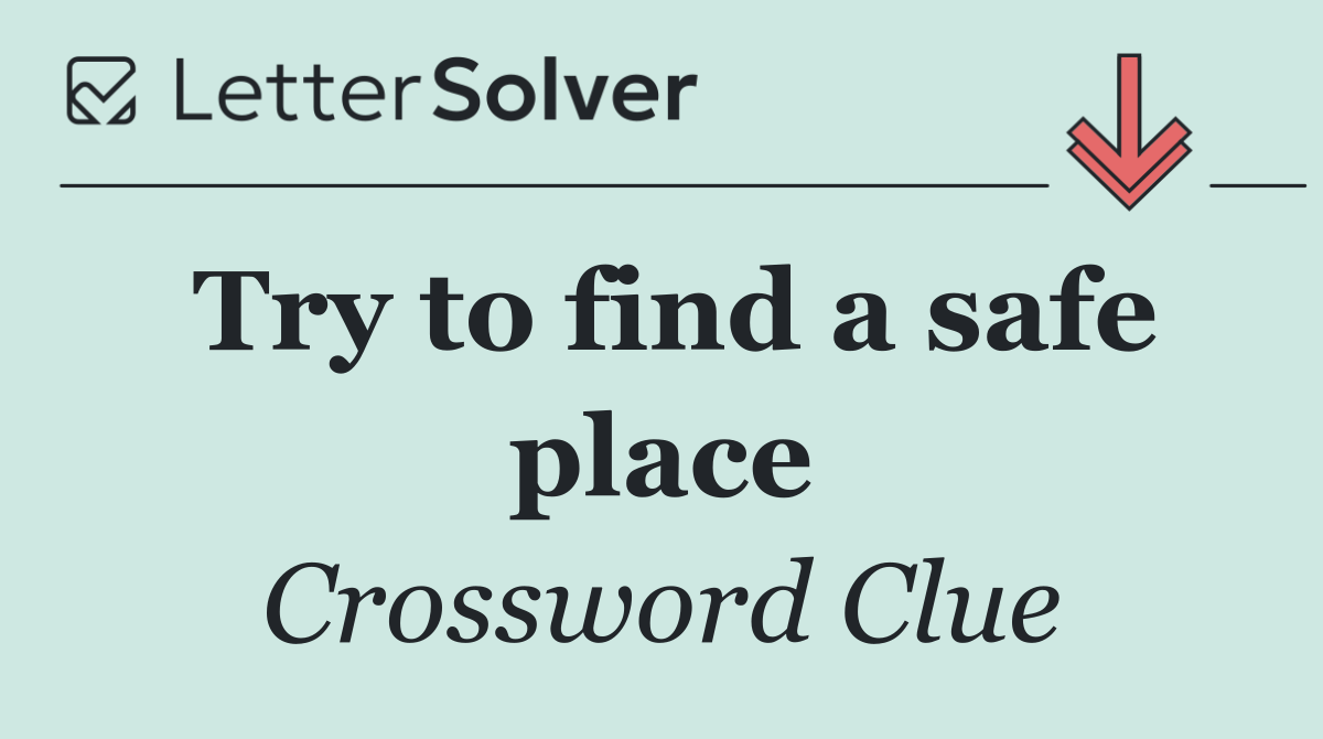 Try to find a safe place