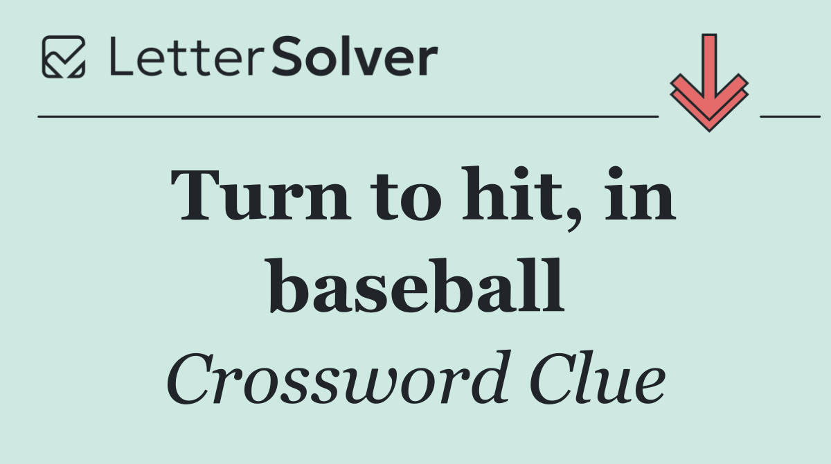 Turn to hit, in baseball