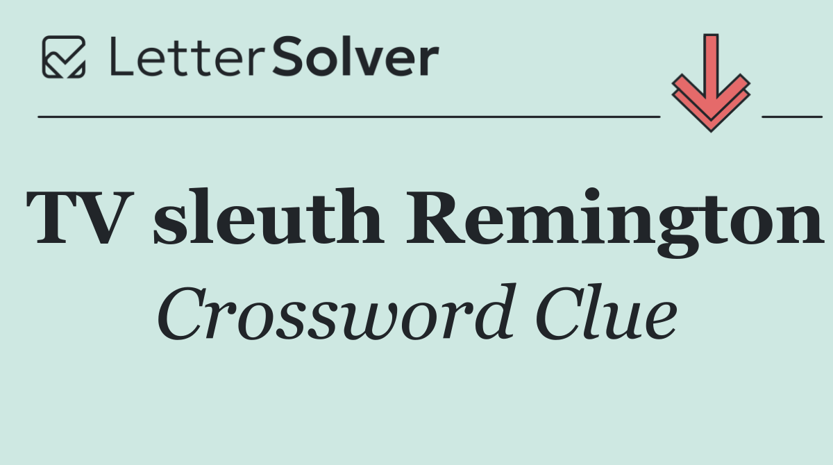 TV sleuth Remington