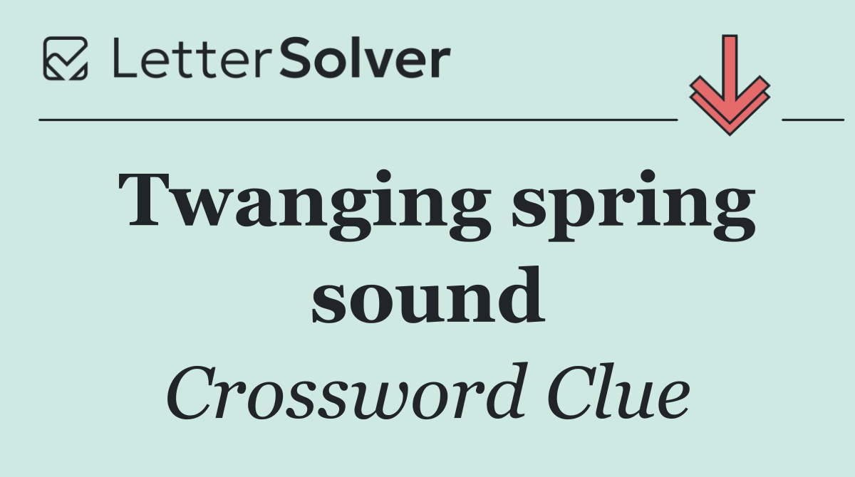 Twanging spring sound