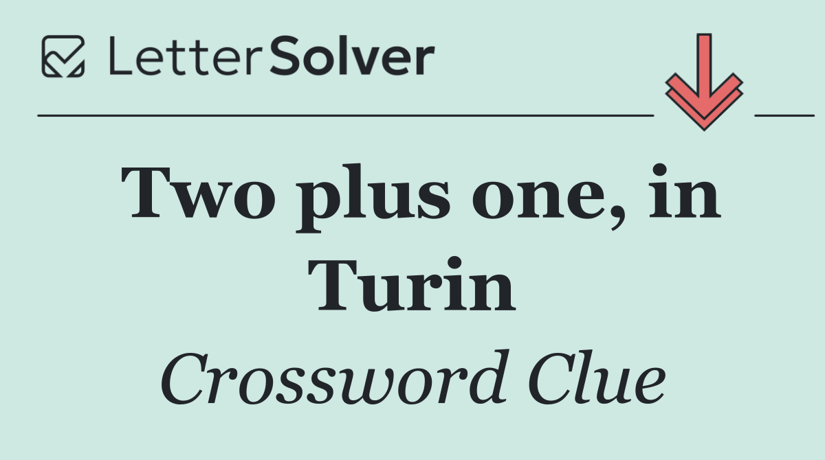 Two plus one, in Turin