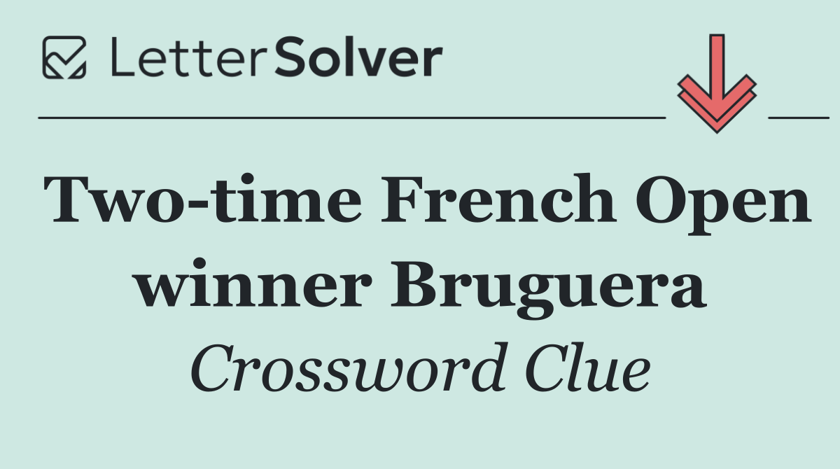 Two time French Open winner Bruguera