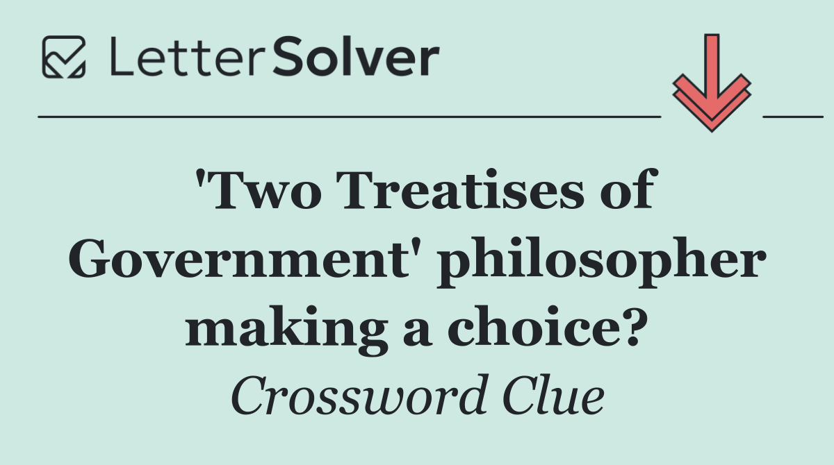 'Two Treatises of Government' philosopher making a choice?