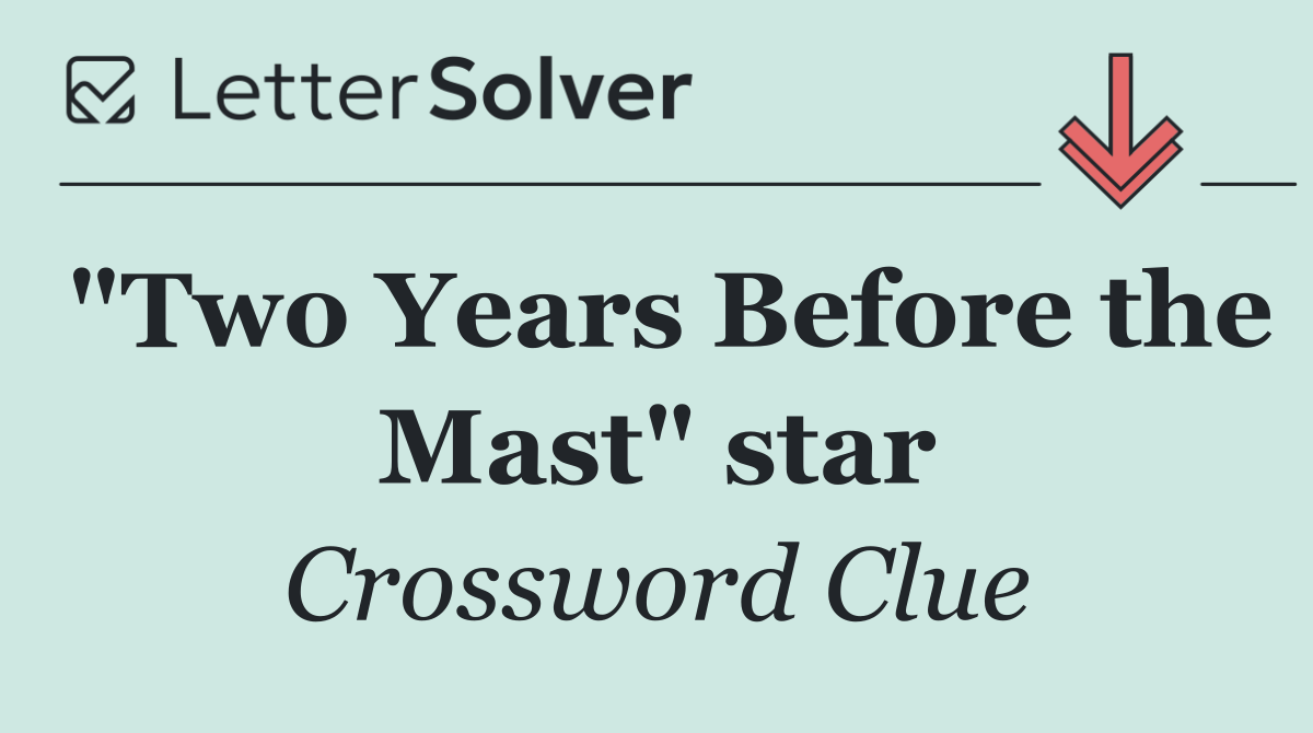 "Two Years Before the Mast" star