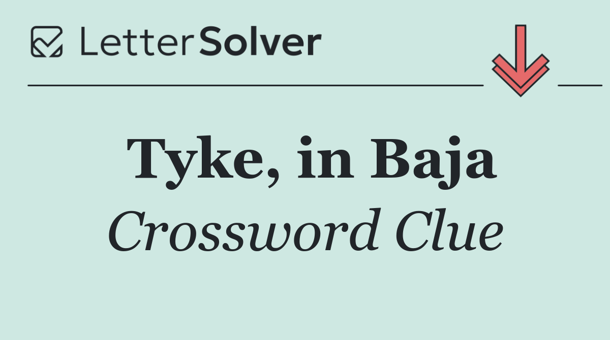 Tyke, in Baja