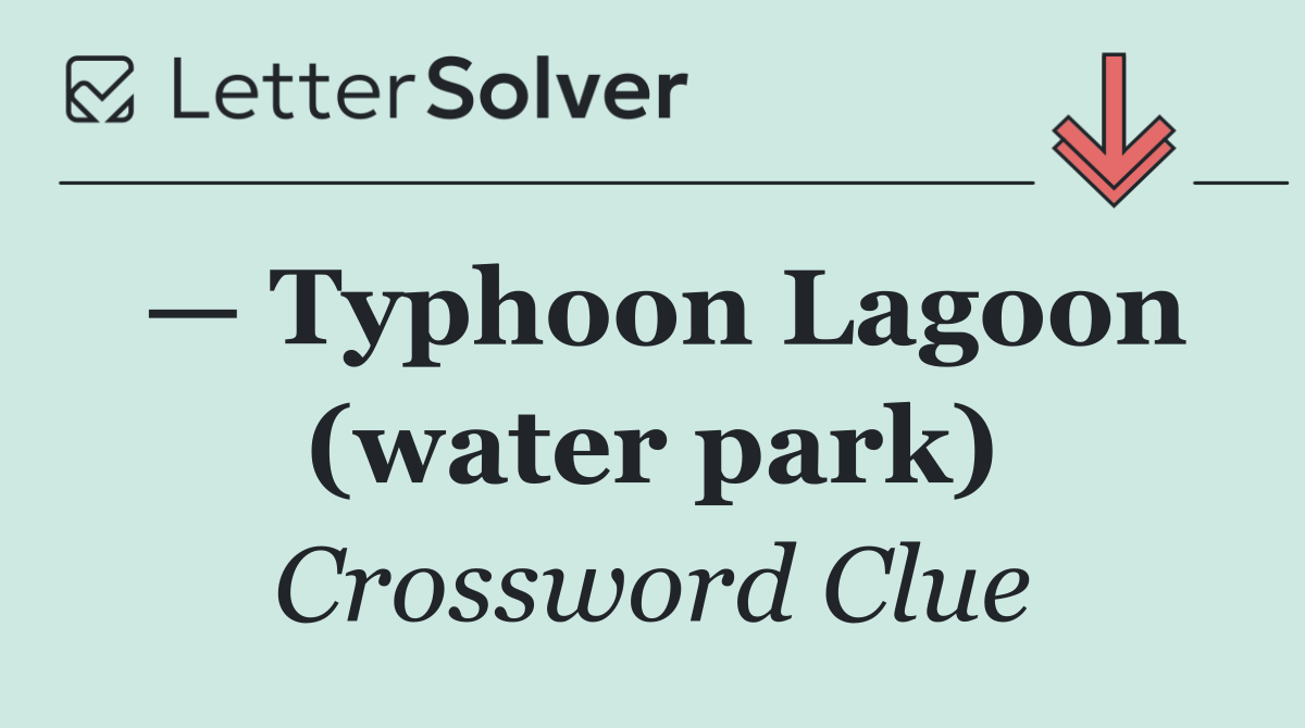 — Typhoon Lagoon (water park)