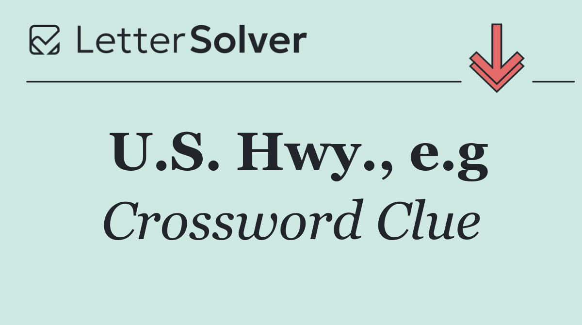 U.S. Hwy., e.g