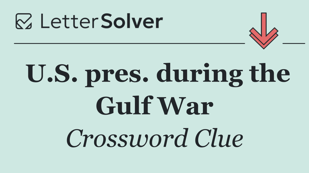 U.S. pres. during the Gulf War