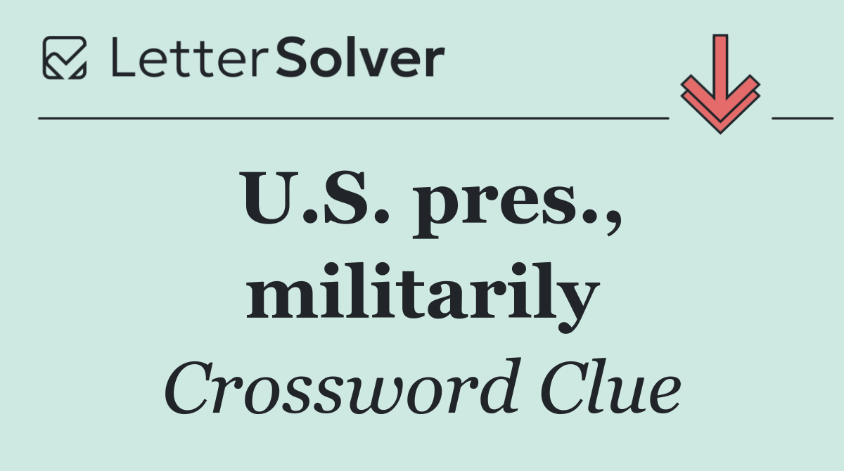 U.S. pres., militarily