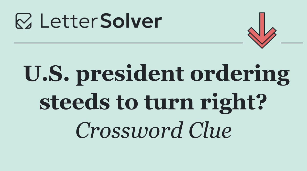 U.S. president ordering steeds to turn right?