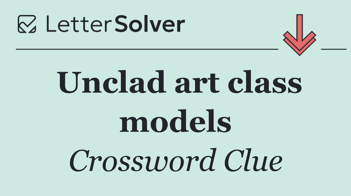 Unclad art class models