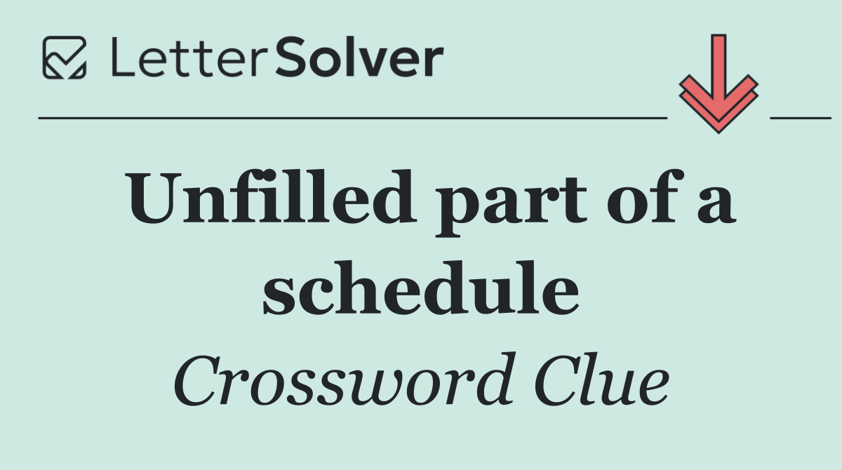 Unfilled part of a schedule