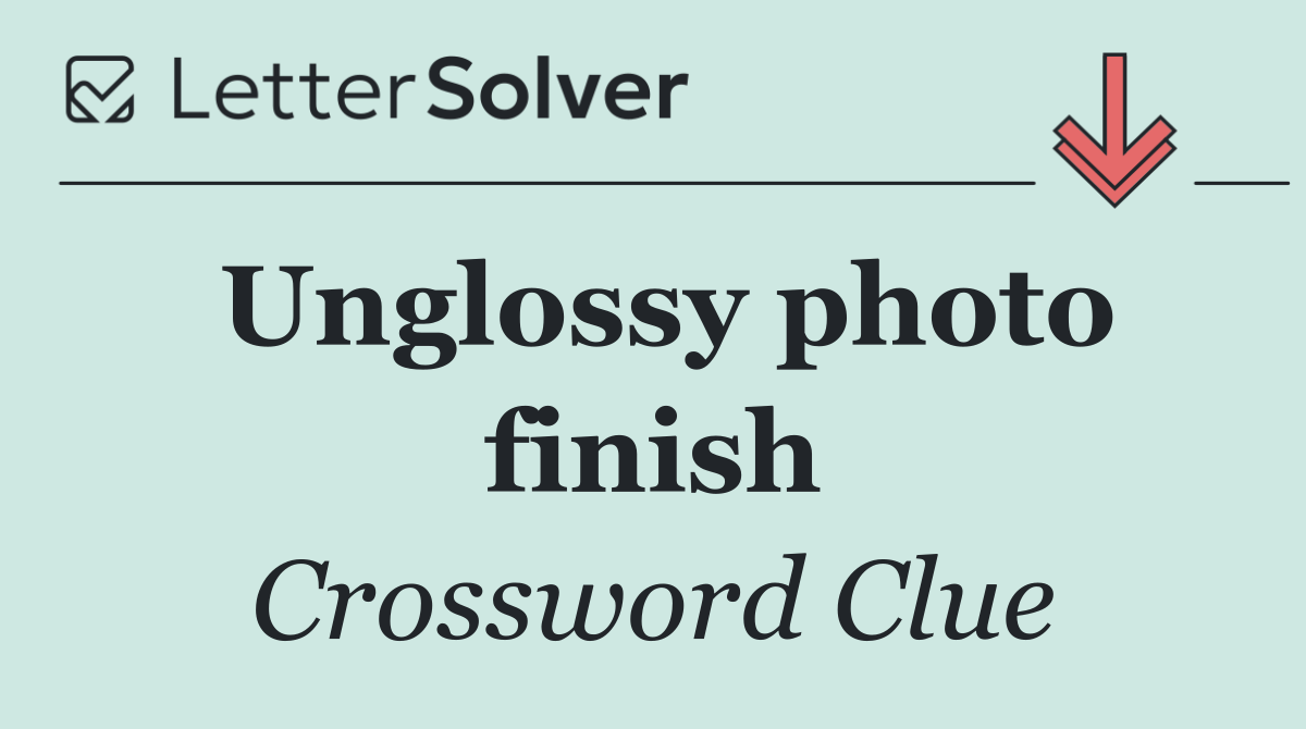 Unglossy photo finish