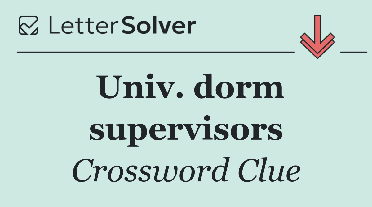 Univ. dorm supervisors