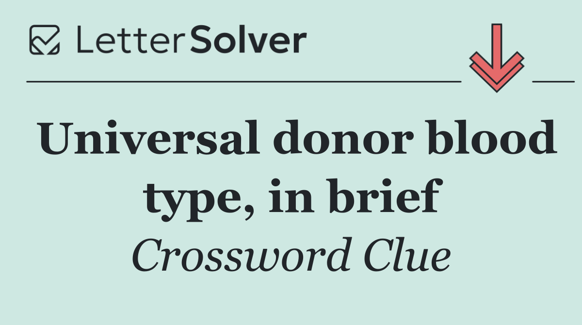 Universal donor blood type, in brief