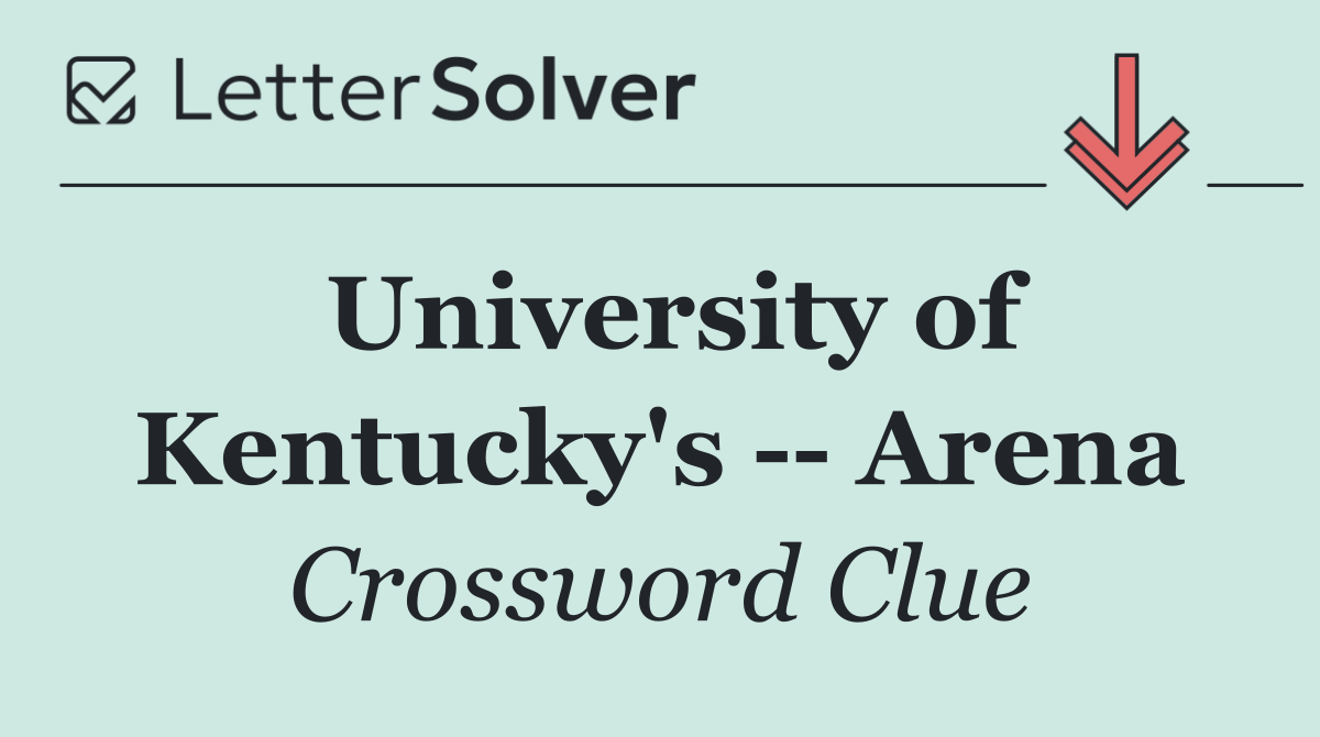 University of Kentucky's    Arena