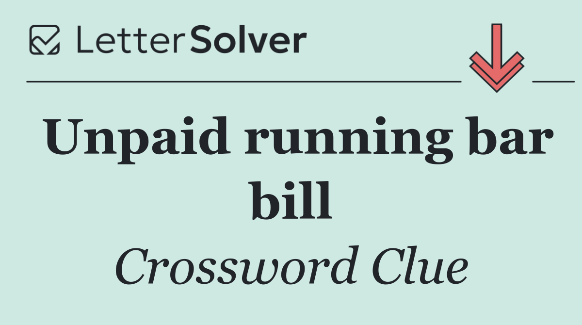 Unpaid running bar bill