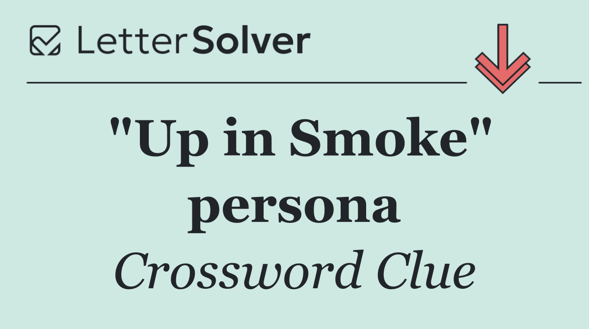 "Up in Smoke" persona