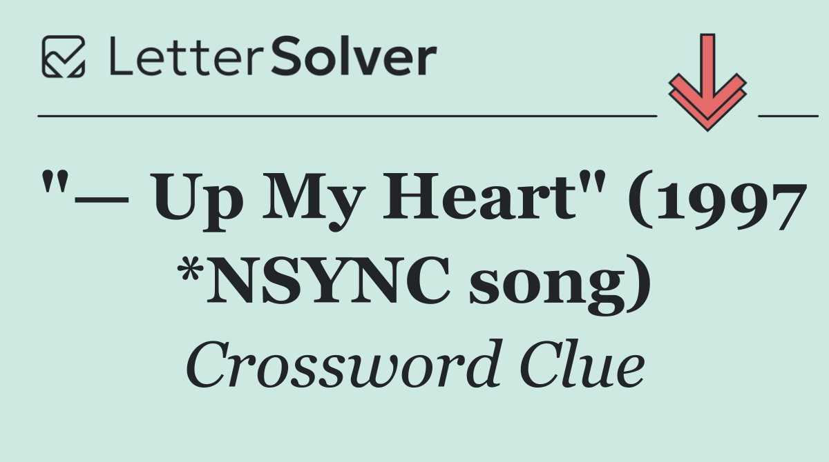 "— Up My Heart" (1997 *NSYNC song)