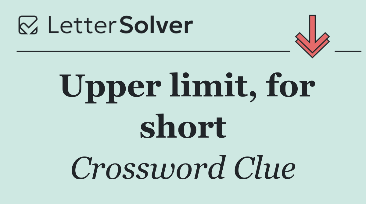 Upper limit, for short