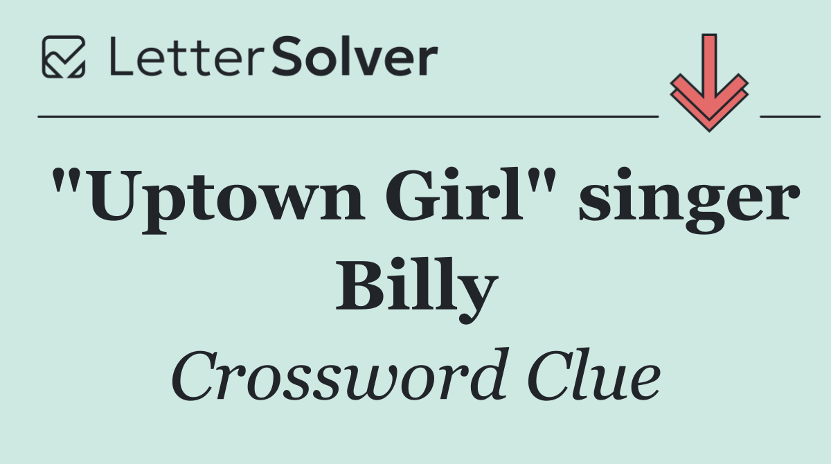 "Uptown Girl" singer Billy