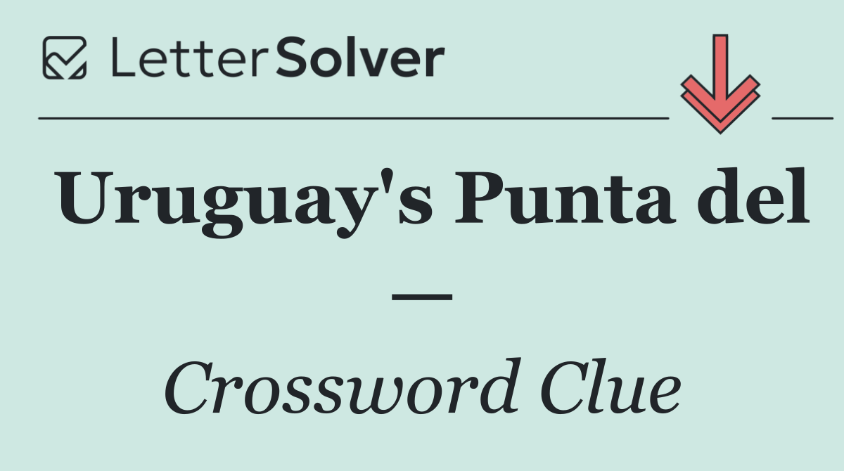 Uruguay's Punta del —