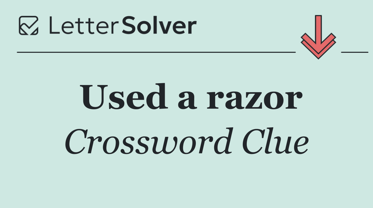 Used a razor