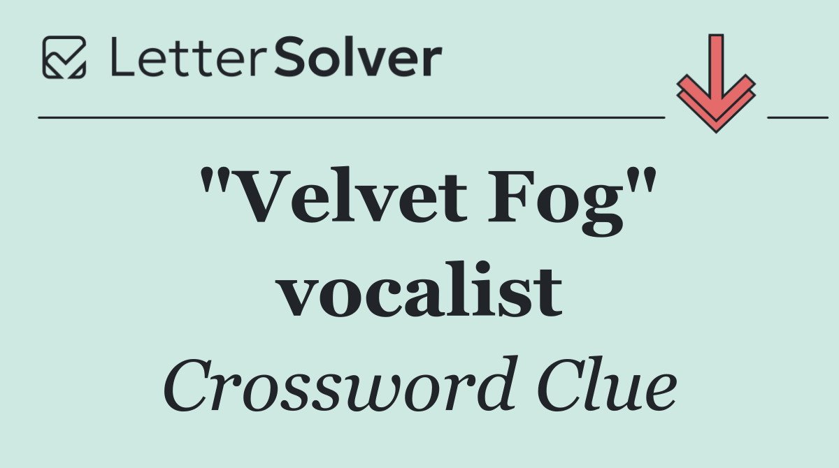 "Velvet Fog" vocalist