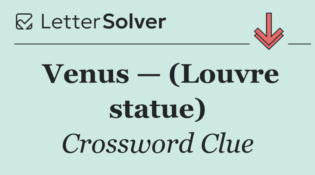 Venus — (Louvre statue)
