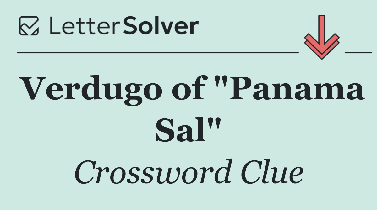 Verdugo of "Panama Sal"