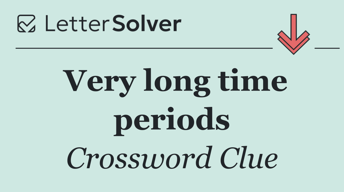 Very long time periods