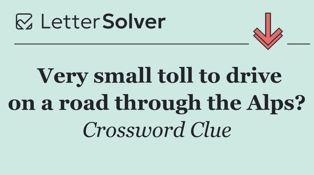 Very small toll to drive on a road through the Alps?