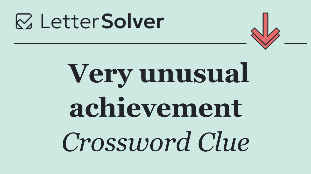 Very unusual achievement